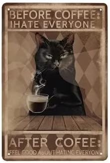 Before Coffee I Hate Everyone Afeter Coffee I Feel Good About Everyone - 8"x12" Cat Metal Poster Cafe Restaurant Kitchen Living Room Pub Bathroom Home Art Wall Decor