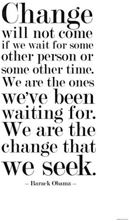 Change Will Not Come Poster If We Wait For Some Other Person White Obama Famous Motivational Motivation Inspirational Inspiration Quote Home Office Room Gift Cool Wall Art Print Poster 12x18