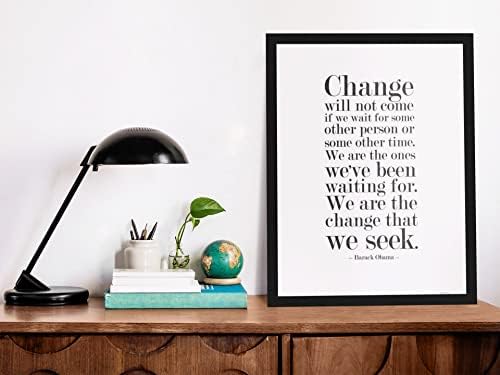 Change Will Not Come Poster If We Wait For Some Other Person White Obama Famous Motivational Motivation Inspirational Inspiration Quote Home Office Room Gift Cool Wall Art Print Poster 12x18