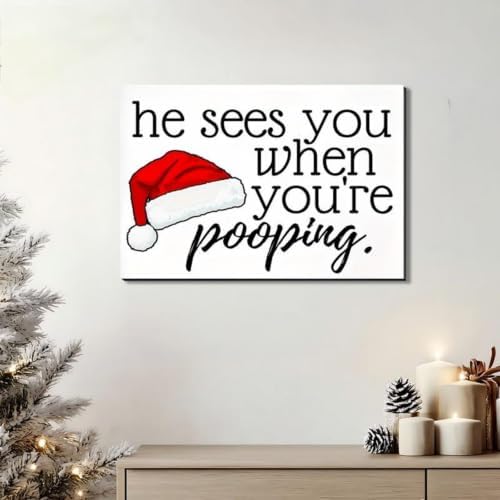 FLZYKGPA Rustic Wall Hanging Sign He Sees You When You're Pooping - Funny Santa Claus Canvas Art 16x24in, Farmhouse Christmas Decor for Home, Bedroom, Holiday Wall Art, Christmas Room Decor