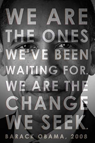 President Poster Barack Obama We are the Change We Seek Inspiration Motivation Picture Photograph Home Office School Quote Presidential United States US America Cool Wall Art Print Poster 12x18