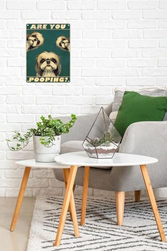 Metal Sign Shih Tzu Are You Pooping Sign Vintage Funny Sign Retro Aluminum Tin Signs for Home Farm Garden Bar Bathroom Kitchen 12x16 Inches(173B)