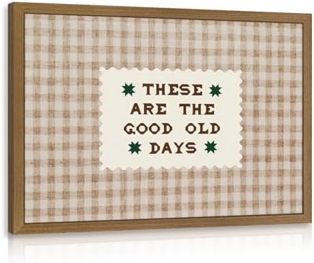Cyebmo These Are The Good Old Days Wall Art, Vintage Neutral Quote Poster Print, Rustic Farmhouse Wall Decor, Nostalgic Inspirational Artwork for Bedroom Office Living Room Wood Framed 12x16 Inch