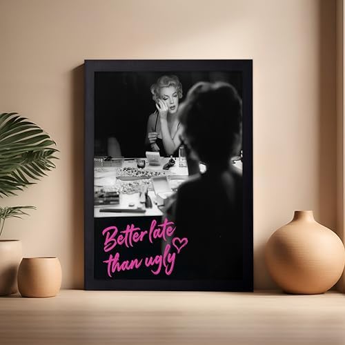 Poster Master Better Late Than Ugly Print - Marilyn Poster - Modern & Pop Art - Trendy Gift for Men, Women & Fashionista - Chic Decor for Bathroom or Girl's Room - 16x20 Black Framed