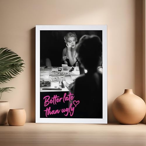 Poster Master Better Late Than Ugly Print - Marilyn Poster - Modern & Pop Art - Trendy Gift for Men, Women & Fashionista - Chic Decor for Bathroom or Girl's Room - 16x20 White Framed