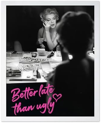 Poster Master Better Late Than Ugly Print - Marilyn Poster - Modern & Pop Art - Trendy Gift for Men, Women & Fashionista - Chic Decor for Bathroom or Girl's Room - 16x20 White Framed