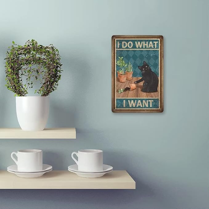 I Do What I Want - 8"x12" Cute Cat Funny Metal Poster Wall Art Decor Sign for Bathroom, Garden, Home Decor, Restroom, Bedroom, Cafe Wall Decor Tin sign