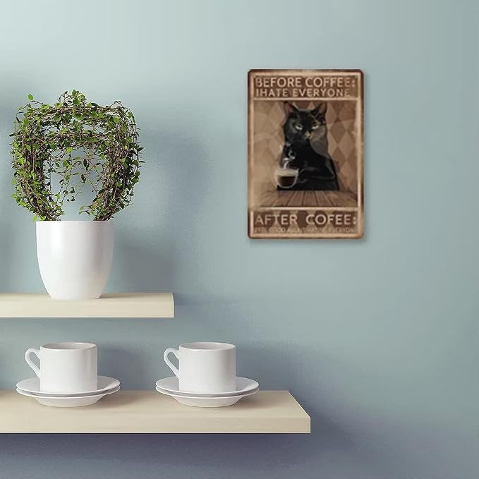 Before Coffee I Hate Everyone Afeter Coffee I Feel Good About Everyone - 8"x12" Cat Metal Poster Cafe Restaurant Kitchen Living Room Pub Bathroom Home Art Wall Decor
