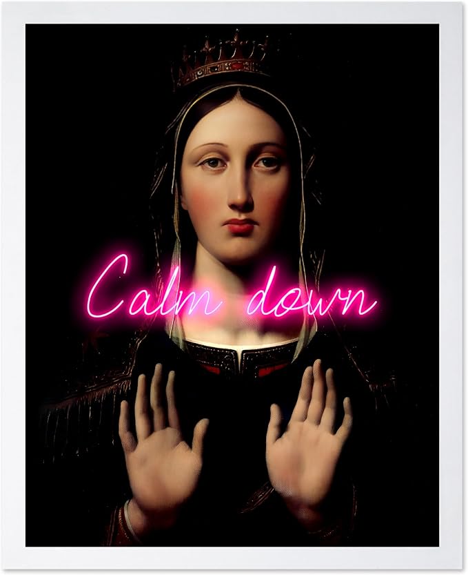 Poster Master Calm Down Print - The Virgin With The Crown Poster - Altered & Pop Art - Housewarming Gift for Men & Women - Chic Decor for Bedroom, Living Room or Dorm - 16x20 White Framed