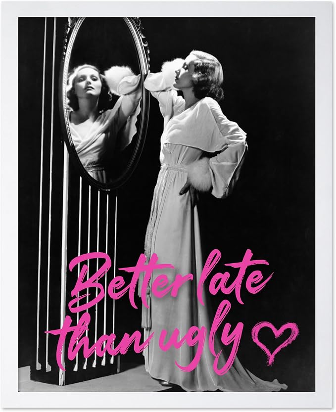 Poster Master Better Late Than Ugly Print - Woman In Mirror Poster - Modern & Pop Art - Trendy Gift for Men, Women & Fashionista - Funny Decor for Bathroom or Girl's Room - 16x20 White Framed