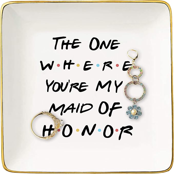 Bridesmaid Gift From Bride - The One Where You're My Maid of Honor-Bachelorette Party Gift -Wedding Gifts for Maid of Honor Besties Women-Friends TV Show–Ceramic Jewelry Holder Ring Dish Trinket Tray