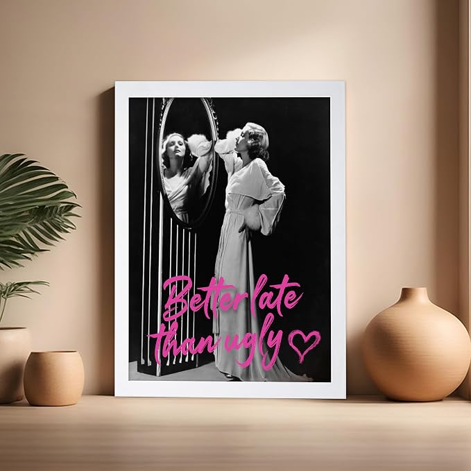 Poster Master Better Late Than Ugly Print - Woman In Mirror Poster - Modern & Pop Art - Trendy Gift for Men, Women & Fashionista - Funny Decor for Bathroom or Girl's Room - 16x20 White Framed